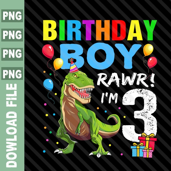 Birthday Boy Dinosaur PNG, 3rd birthday Dinosaur Png, 3 years old birthday boy, T-Rex Dinosaur Birthday Boy Png, Rawr I'm 3 Boy Png