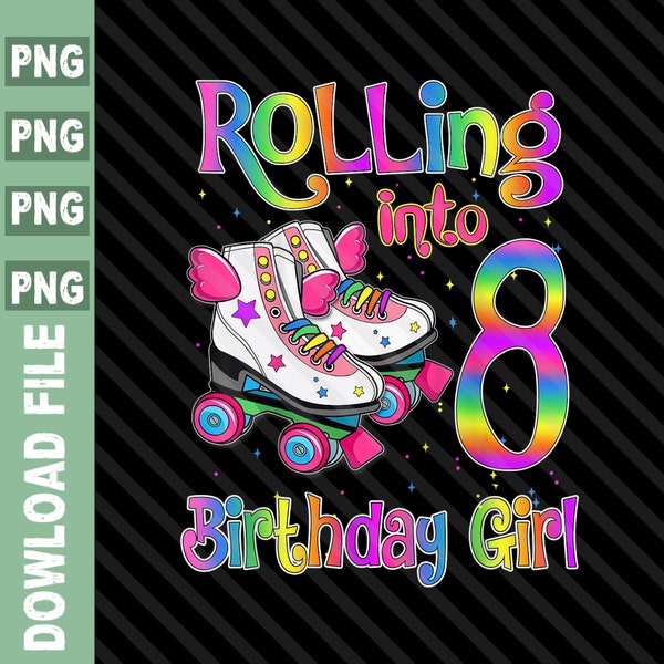 8th Birthday girl png, birthday Roller Skate png, Roller Skate for girl, 8 year old birthday girl png, birthday Roller Skate party png