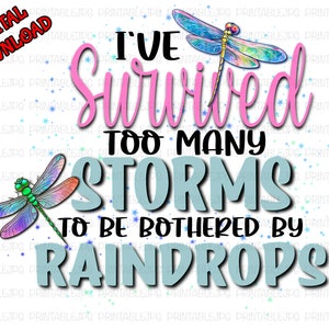 Eu sobrevivi a muitas tempestades para ser incomodado por gotas de chuva sublimação arquivo PNG citação inspiradora design de sublimação download digital