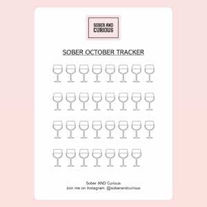 May include: A black and white printable sobriety tracker for October. The tracker features 31 wine glasses, one for each day of the month. The text "Sober October Tracker" is at the top of the page, and the text "Sober AND Curious" is at the bottom of the page, along with the text "Join me on Instagram: @soberandcurious".