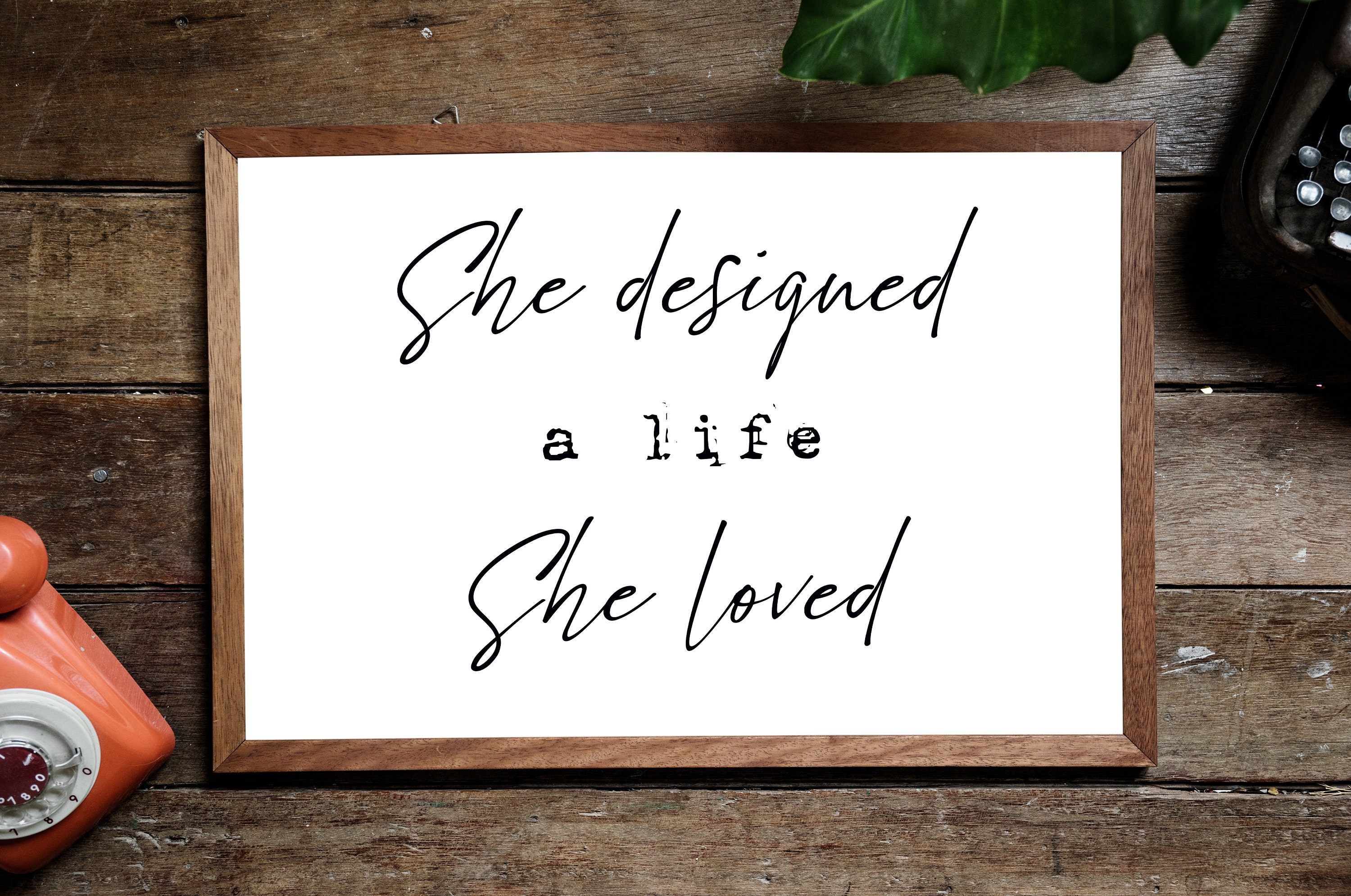 She designed a life she loved, Printable Wall Art, Motivational Quote, Inspirational for Women, Digital typewriter/italic style B&W