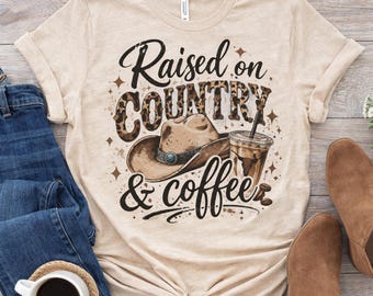 Raised on Country and Coffee Shirt, Western Graphic Tee, Cowgirl Coffee Shirt, Leopard Print Country Tee, Cute Western Outfit