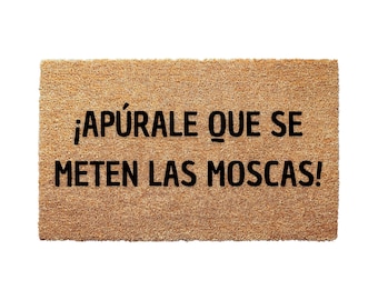 Apúrale Que Se Meten Las Moscas Doormat, Spanish Quote Mat, Funny Welcome Doormat, Home Decor, New Home Gift, Front Door Decoration