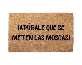 Apúrale Que Se Meten Las Moscas Doormat, Spanish Quote Mat, Funny Welcome Doormat, Home Decor, New Home Gift, Front Door Decoration