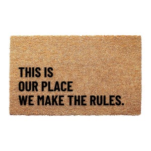 This Is Our Place We Make the Rules Doormat, Outdoor Welcome Mat, Front Door Decor, Housewarming Gift
