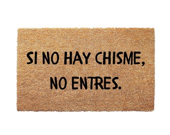 Si No Hay Chisme No Entres Doormat - Rug for Porch, Patio, or Hallway Spanish Humor Rug for Entry Coir Mat for Chismosas and Guests