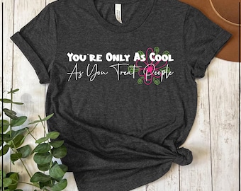 Kindness T-Shirt: Positive Affirmation, Mental Health Shirt