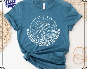 Happiness Comes in Waves Shirt: Beachy Summer Cotton Tee