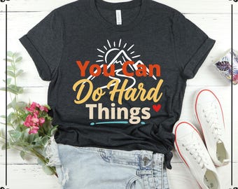 You Can Do Hard Things Teacher Shirt, Inspirational Teacher Tee, Education Gift, School Counselor