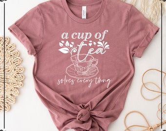 Tea Lover Shirt, "A Cup of Tea Solves Everything", Addict T-Shirt