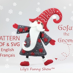 May include: A felt gnome pattern for sewing, named "Gofur the Gnome". The pattern is available in English and French, and includes PDF and SVG files. The gnome is wearing a red hat with a white pattern, a gray coat with red stars, and a white beard.
