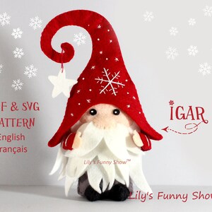 May include: A red felt Christmas gnome with a white beard and a white star on its hat. The gnome's hat has a snowflake design and the text "IGAR" is written in red on the right side of the image. The text "PDF & SVG PATTERN" is written in black on the left side of the image. The text "English" and "Français" are written below the text "PDF & SVG PATTERN". The text "Lily's Funny Show™" is written below the gnome and on the right side of the image.