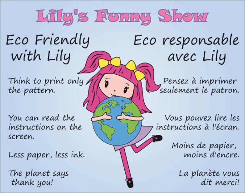K&ouml;nnte beinhalten: Eine Cartoon-Illustration eines M&auml;dchens, das einen Globus der Erde h&auml;lt. Der Text lautet "Lily's Funny Show", "Eco Friendly with Lily", "Think to print only the pattern", "You can read the instructions on the screen", "Less paper, less ink", "The planet says thank you!" und "Eco responsable avec Lily", "Pensez &agrave; imprimer seulement le patron", "Vous pouvez lire les instructions &agrave; l'&eacute;cran", "Moins de papier, moins d'encre", "La plan&egrave;te vous dit merci!"