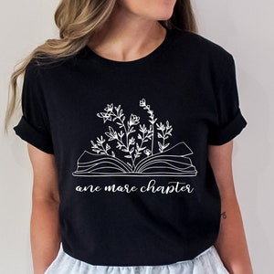 Just One More Chapter Shirt, Book Lover Gift, Reading Shirt, Readers Shirt, Bookworm Shirt, Funny Reading Gift