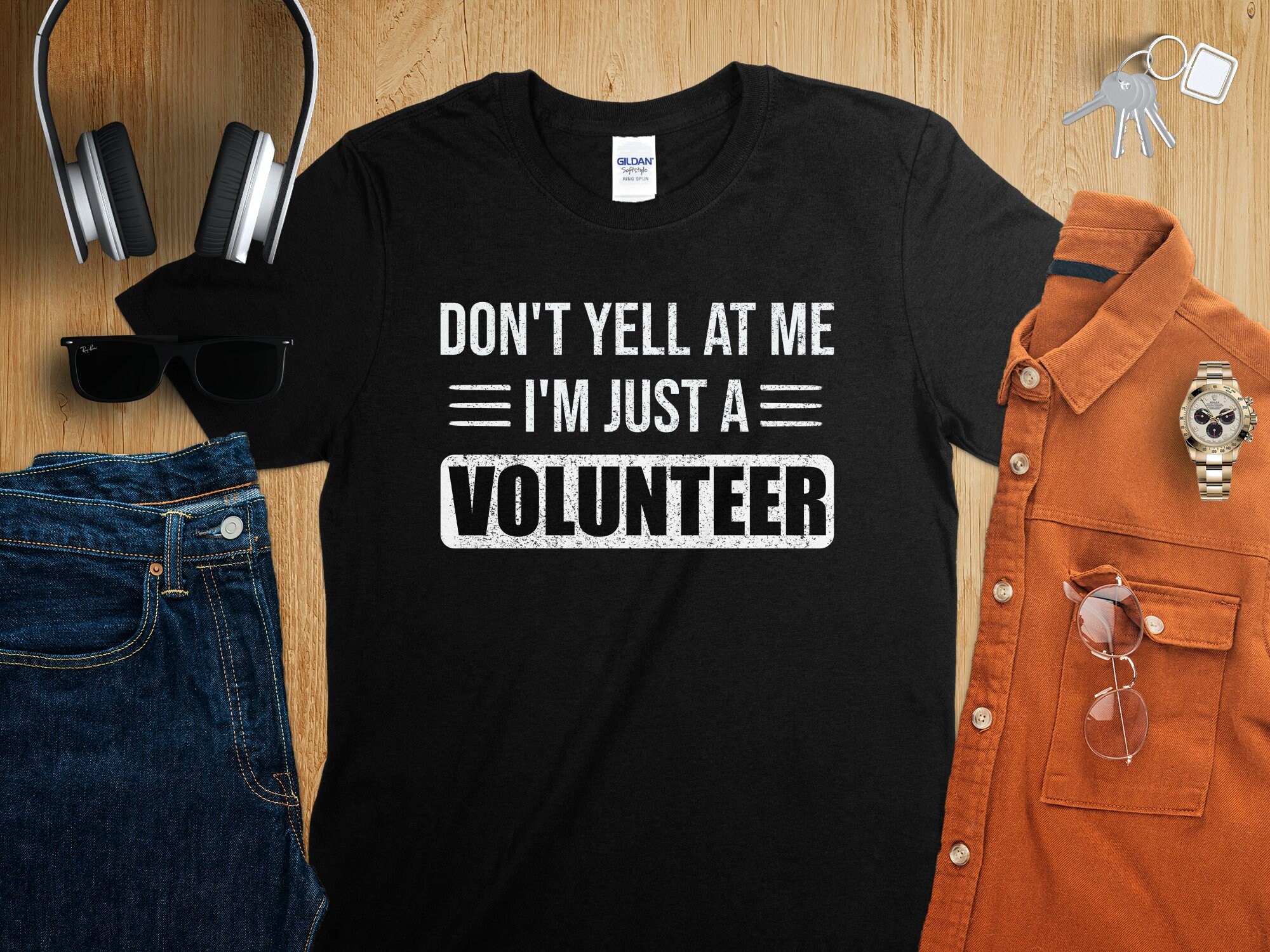Don't Yell At Me! I'm Just A Volunteer! Funny T-Shirt Don't Yell At Me! I'm Just A Volunteer! Funny T-Shirt
