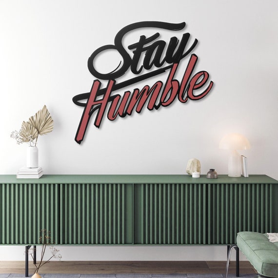 Stay Humble Ambigram Metal Wall Art Meaningful Wall Decor Metal Wall Writing Office Wall Art Office Wall Decor
