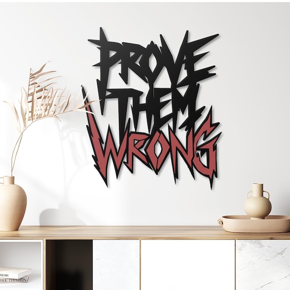 Prove Them Wrong Metal Wall Art Inspirational Wall Quote Wall Decor Motivational Gift Office Wall Art Office Decor Office Wall Writing