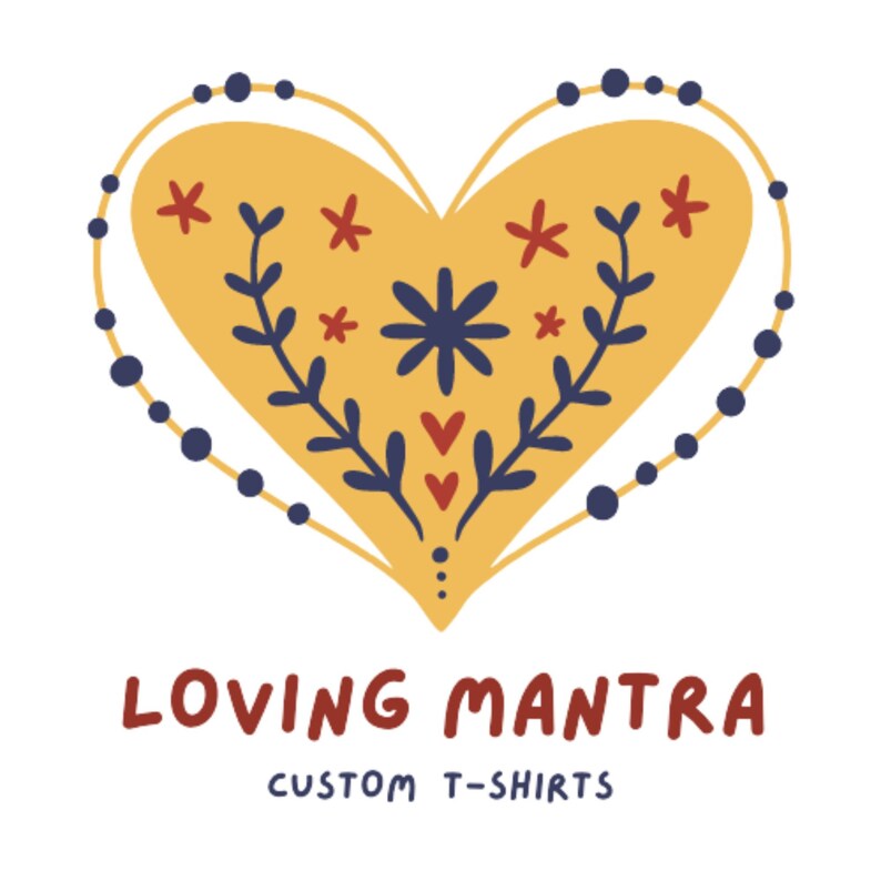 May include: A graphic design featuring a yellow heart shape with floral and star details in red and blue. The text "LOVING MANTRA" is in red, with "CUSTOM T-SHIRTS" below in a smaller font.