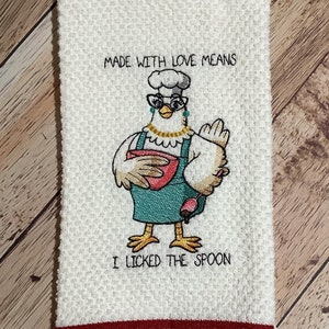 Made With Love Means I Licked The Spoon Sassy Chicken-Embroidered Towel-Farmhouse Kitchen Decor-Chicken Kitchen Towel-Chicken Dish Towel