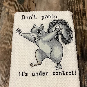 Don't Panic Squirrel Towel - Embroidered Squirrel Kitchen Towel - Funny Kitchen Dishtowel