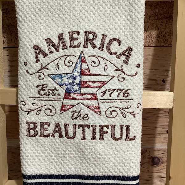 America The Beautiful Embroidered Patriotic Towel - Patriotic Kitchen Towel - Patriotic Dishtowel