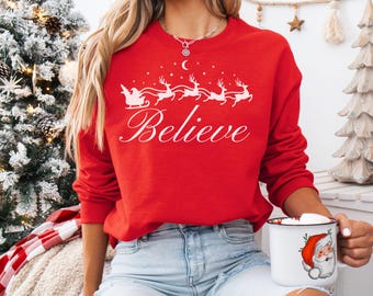 Believe Christmas Sweatshirt, Christmas Jumper, Christmas Shirts for Women, Christmas Hoodie, Christmas Sweater. Holiday Sweatshirt, Gifts