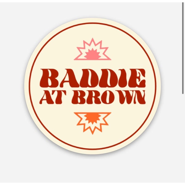 Baddie At Brown, Brown University, Ivy League, Vinyl Circular Sticker