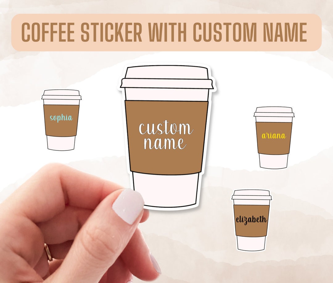 Coffee Sticker With Custom Name Sticker Gift Stickers for Tumbler Cute