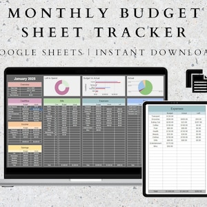 May include: A laptop screen displaying a Google Sheets budget tracker template for January 2025. The template includes sections for income, expenses, savings, and a visual overview of budget vs. actual spending. The screen also shows a pie chart and a bar graph. A separate image shows a printable expenses sheet with categories like transport, eating out, and entertainment.