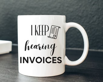 ROLIG REVISOR-Mugg, Kaffekopp för revisorer, Jag hör hela tiden fakturor, rolig gåvoskatt revisorer CPA och redovisningsstudenter