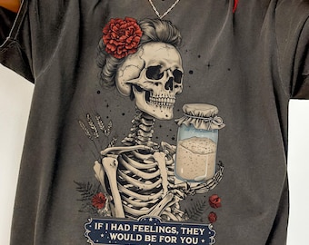SOURDOUGH lover t shirt, skeleton tarot card funny saying tee, Sourdough Starter Gift, If I Had Feelings, Funny Skeleton Tee,Gothic Clothing
