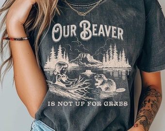 OUR BEAVER Is NOT Up for Grabs vintage t shirt, Canada is not for sale shirt, Canadian pride shirt, Canada proud shirt, Not the 51st state