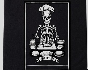REST IN YEAST Sourdough t, Funny Skeleton Tee, Gothic Clothing, bread maker aesthetic, gift for best friend, gift for her, Bread lover t