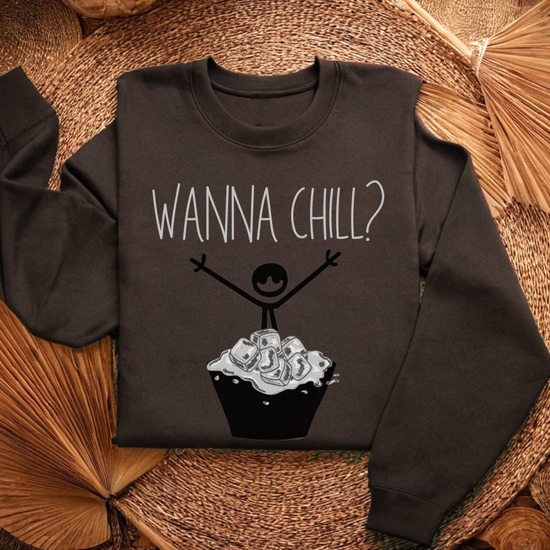 WANNA CHILL ICE Plunge Sweatshirt, Ice Bath, Coldwater Ice Bath T, Cold