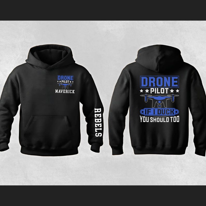 May include: Black hoodie with blue text that reads "DRONE PILOT" and "MAVERICK" on the front. The back of the hoodie has a drone graphic and the text "IF I DUCK YOU SHOULD TOO". The word "REBELS" is printed on the sleeve.
