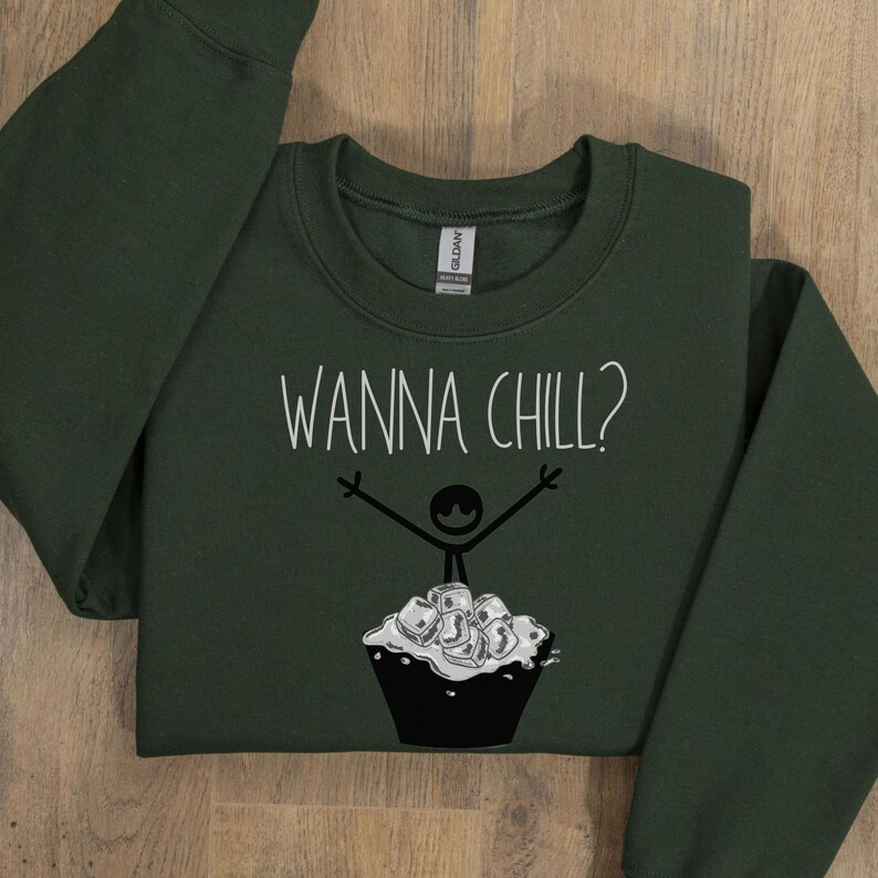 WANNA CHILL ICE Plunge Sweatshirt, Ice Bath, Coldwater Ice Bath T, Cold