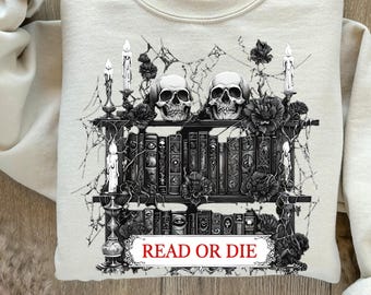 READ OR DIE, Gothic book sweatshirt, book lover shirt, Academia tee, Literary t, Dark Fairycore, Gothic sweatshirt, Dark Floral Book Merch