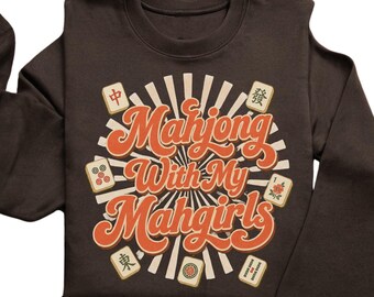 Mahjong With My Mahgirls Shirt, Retro Mahjong T-Shirt or Crewneck Sweatshirt