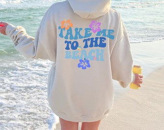 Take me to the Beach Hoodie,Trendy Hoodies, Ocean beach Hoodie, Coconut girl,Womens sweatshirt, Oversized Hoodie Surf,ocean hoodie hibiscus