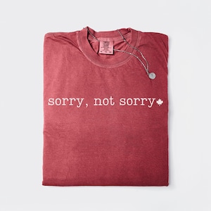 SORRY, NOT SORRY Canada pride vintage t shirt, Canada is not for sale shirt, Canadian pride shirt, Canada proud shirt, Not the 51st state