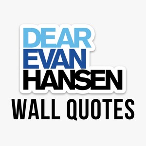 Printable Set of Dear Evan Hansen Musical Inspired Posters, Word Art, Theater Quotes, Hamilton Fan Art, 8.5x11 INSTANT DOWNLOAD