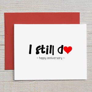 I still do / Anniversary Card / Prison Wife Card / Long Distance Relationship Card / Love Card / Prison Friendly Card (A2 card)