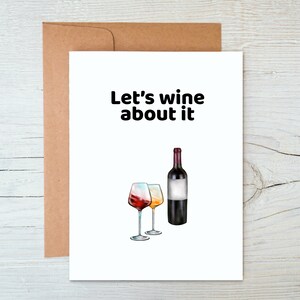 Let&#39;s wine about it / Friendship Card / Support Card / Prison Wife Card / Long Distance Relationship Card / Love Card (A2 card)