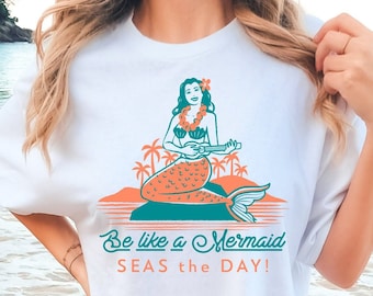 Camisa de playa de estilo vintage con colores cómodos "Be a Mermaid-Seas the Day", linda camisa de verano, camisa de sirena, camiseta de vacaciones, camisa de playa, productos de sirena