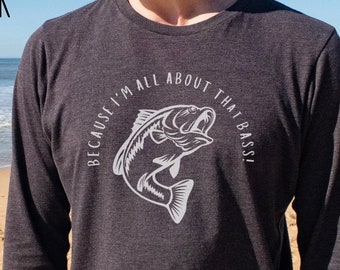 Men's Long Sleeve Sarcastic Men's Fishing Shirt, Present for Fisherman, Fishing Graphic Tee, Funny Fishing Shirts, Father's Day Gifts