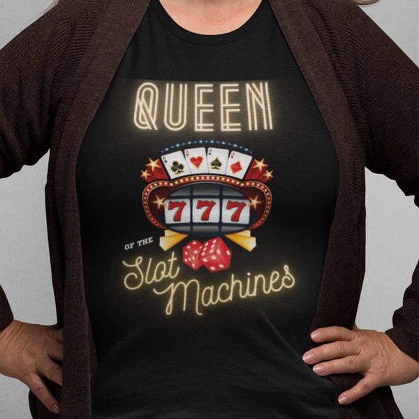 Queen of the Slot Machine T-Shirt | Girls Trip Las Vegas | Gambling Shirt | Las Vegas Gift | Funny Casino Shirt | Slot Machine Shirt