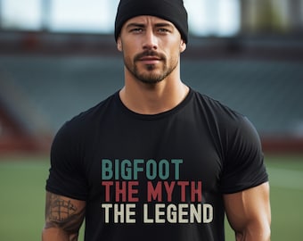 Bigfoot the Myth the Legend Dad Tshirt, Dad Shirt, Gift for Dad, Father's Day Gift, Gifts for Him, Sarcastic Shirt, Funny Big Foot Shirt