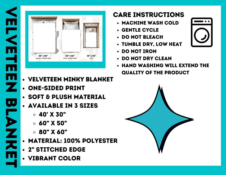 May include: A soft, plush, one-sided printed velveteen minky blanket available in three sizes: 40" x 30", 60" x 50", and 80" x 60". The blanket is made of 100% polyester and has a 2" stitched edge. Care instructions include machine washing cold, gentle cycle, tumble dry low heat, and do not iron.