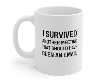 Caneca engraçada sarcástica relativa para reuniões de escritório Caneca de cerâmica 11 onças - CozyMugCreations Caneca engraçada para e-mail de escritório