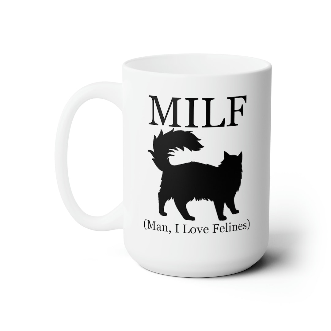 Funny Dirty Milf Man I Love Felines Cat Joke Gag Prank Ceramic Etsy